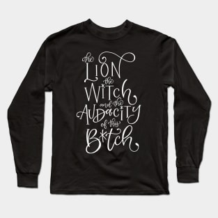 The Lion The Witch The Audacity Long Sleeve T-Shirt